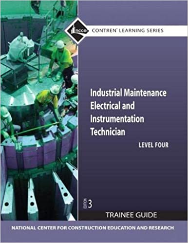 Industrial Maintenance Electrical & Instrumentation Trainee Guide, Level 4 (Contren Learning) (3rd Edition) - Orginal Pdf